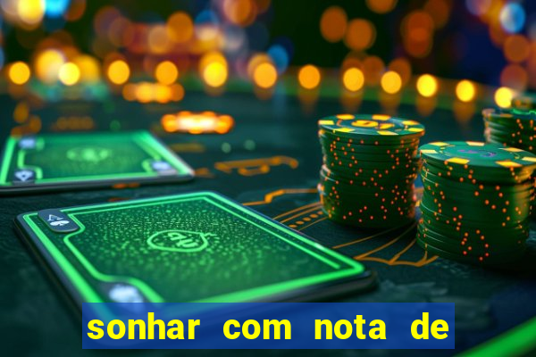 sonhar com nota de 5 reais jogo do bicho